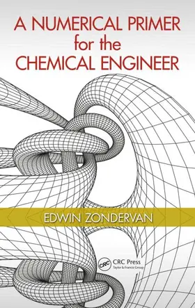 Zondervan | A Numerical Primer for the Chemical Engineer | Buch | 978-1-4822-2944-8 | sack.de