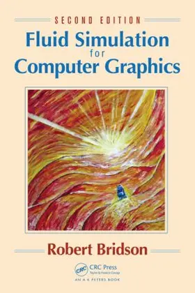 Bridson | Fluid Simulation for Computer Graphics | Buch | 978-1-4822-3283-7 | www2.sack.de