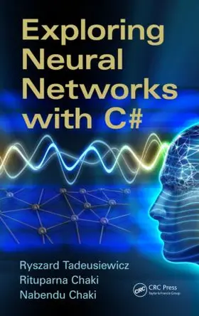 Tadeusiewicz / Chaki |  Exploring Neural Networks with C | Buch |  Sack Fachmedien