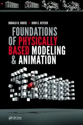 House / Keyser |  Foundations of Physically Based Modeling and Animation | Buch |  Sack Fachmedien