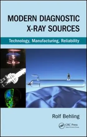 Behling |  Modern Diagnostic X-Ray Sources: Technology, Manufacturing, Reliability | Buch |  Sack Fachmedien