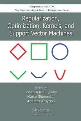 Suykens / Signoretto / Argyriou |  Regularization, Optimization, Kernels, and Support Vector Machines | Buch |  Sack Fachmedien
