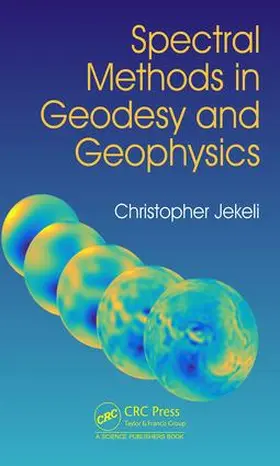 Jekeli | Spectral Methods in Geodesy and Geophysics | Buch | 978-1-4822-4525-7 | sack.de