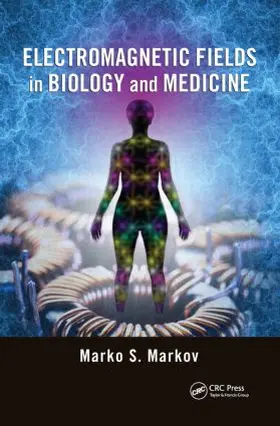 Markov | Electromagnetic Fields in Biology and Medicine | Buch | 978-1-4822-4850-0 | sack.de