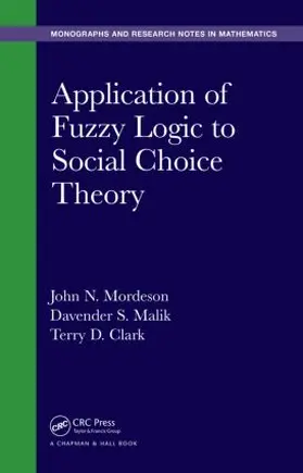 Mordeson / Malik / Clark | Application of Fuzzy Logic to Social Choice Theory | Buch | 978-1-4822-5098-5 | sack.de