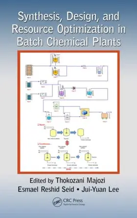 Majozi / Seid / Lee |  Synthesis, Design, and Resource Optimization in Batch Chemical Plants | Buch |  Sack Fachmedien