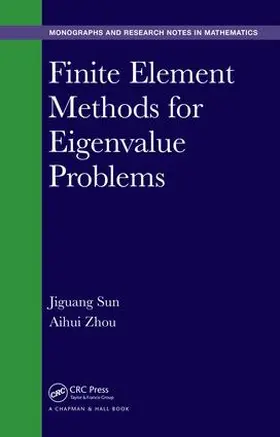 Sun / Zhou |  Finite Element Methods for Eigenvalue Problems | Buch |  Sack Fachmedien