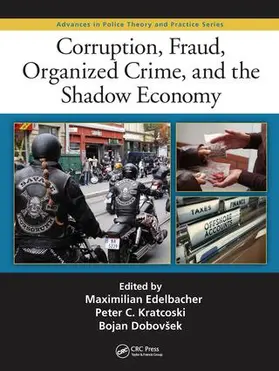 Edelbacher / Kratcoski / Dobovsek |  Corruption, Fraud, Organized Crime, and the Shadow Economy | Buch |  Sack Fachmedien