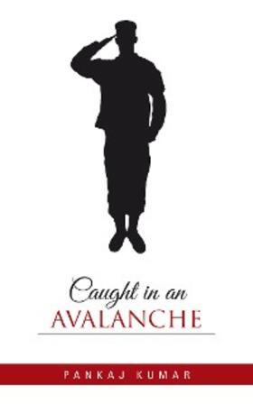 Kumar |  Caught in an Avalanche | eBook | Sack Fachmedien