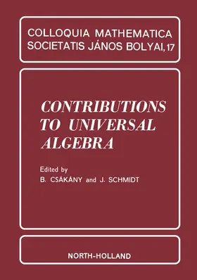 Csákány / Schmidt |  Contributions to Universal Algebra | eBook | Sack Fachmedien