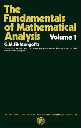 Fikhtengol'ts / Sneddon |  The Fundamentals of Mathematical Analysis | eBook | Sack Fachmedien