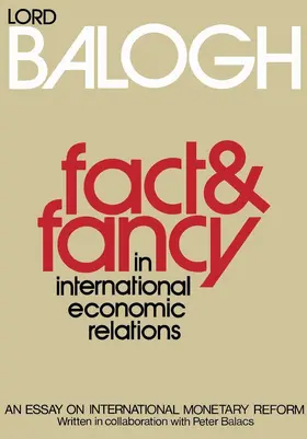Balogh / Balacs |  Fact and Fancy in International Economic Relations | eBook | Sack Fachmedien