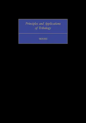 Moore / Hopkins |  Principles and Applications of Tribology | eBook | Sack Fachmedien