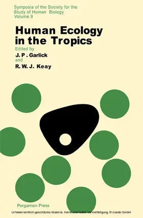 Garlick / Keay |  Human Ecology in the Tropics | eBook | Sack Fachmedien