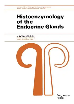 Arvy / Alexander / Bacq |  Histoenzymology of the Endocrine Glands | eBook | Sack Fachmedien