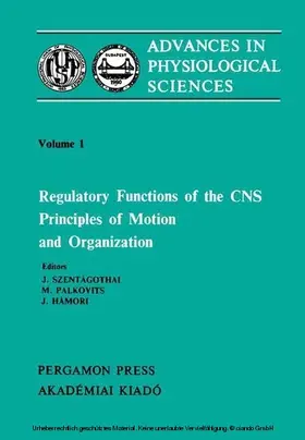Szentágothai / Palkovits / Hámori |  Regulatory Functions of the CNS Principles of Motion and Organization | eBook | Sack Fachmedien