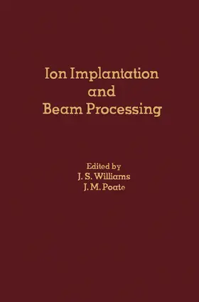 Williams / Poate |  Ion Implantation and Beam Processing | eBook | Sack Fachmedien