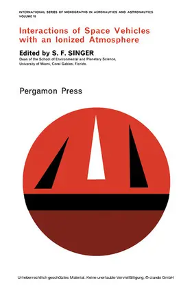 Singer |  Interactions of Space Vehicles with an Ionized Atmosphere | eBook | Sack Fachmedien