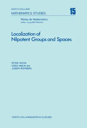 Hilton / Mislin / Roitberg |  Localization of Nilpotent Groups and Spaces | eBook | Sack Fachmedien