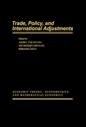 Takayama / Ohyama / Ohta |  Trade, Policy, and International Adjustments | eBook | Sack Fachmedien