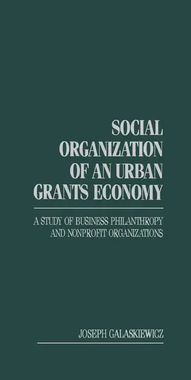 Galaskiewicz |  Social Organization of an Urban Grants Economy | eBook | Sack Fachmedien