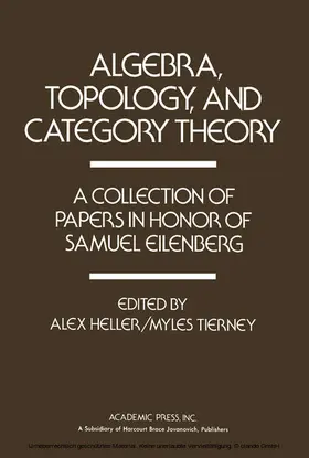 Heller / Tierney |  Algebra, Topology, and Category Theory | eBook | Sack Fachmedien