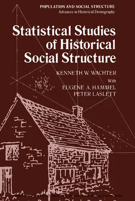 Wachter / Hammel / Laslett |  Statistical Studies of Historical Social Structure | eBook | Sack Fachmedien