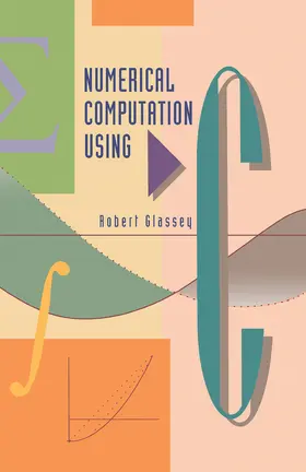 Glassey / Rheinboldt |  Numerical Computation Using C | eBook | Sack Fachmedien