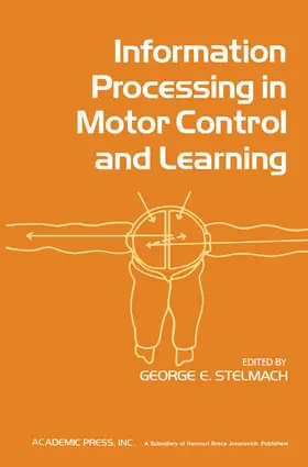 Stelmach |  Information Processing in Motor Control and Learning | eBook | Sack Fachmedien