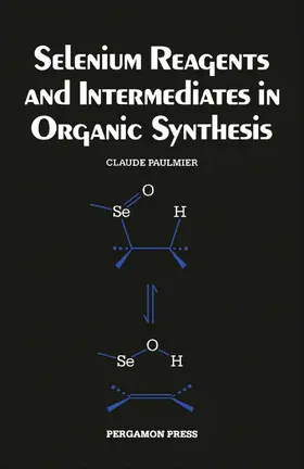Paulmier / Perlmutter |  Selenium Reagents & Intermediates in Organic Synthesis | eBook | Sack Fachmedien