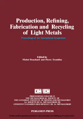 Bouchard / Tremblay |  Production, Refining, Fabrication and Recycling of Light Metals | eBook | Sack Fachmedien