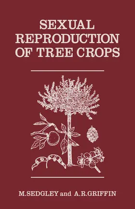 Sedgley / Griffin |  Sexual Reproduction of Tree Crops | eBook | Sack Fachmedien