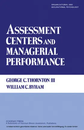 Thornton III / Byham / Warr |  Assessment Centers and Managerial Performance | eBook | Sack Fachmedien