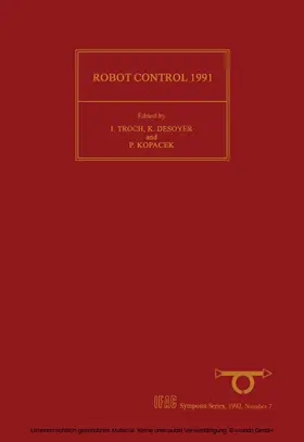Troch / Desoyer / Kopacek |  Robot Control 1991 (SYROCO'91) | eBook | Sack Fachmedien