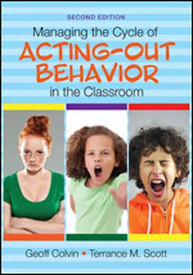 Colvin / Scott |  Managing the Cycle of Acting-Out Behavior in the Classroom | Buch |  Sack Fachmedien