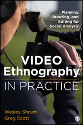 Shrum / Scott |  Video Ethnography in Practice | Buch |  Sack Fachmedien