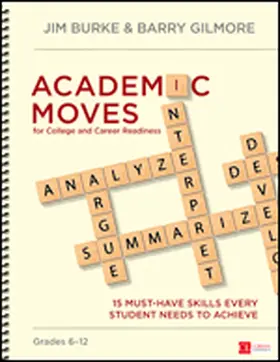 Gilmore / Burke |  Academic Moves for College and Career Readiness, Grades 6-12 | Buch |  Sack Fachmedien