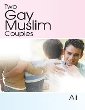 Ali |  Two Gay Muslim Couples | eBook | Sack Fachmedien