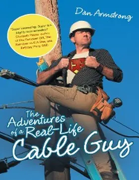 Armstrong |  The Adventures of a Real-life Cable Guy | eBook | Sack Fachmedien