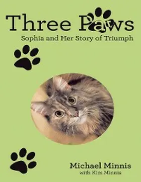 Minnis |  Three Paws: Sophia and Her Story of Triumph | eBook | Sack Fachmedien