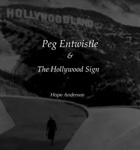 Anderson |  Peg Entwistle and The Hollywood Sign | eBook | Sack Fachmedien