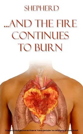 Shepherd |  ...And The Fire Continues to Burn | eBook | Sack Fachmedien