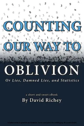 Richey |  Counting Our Way To Oblivion | eBook | Sack Fachmedien