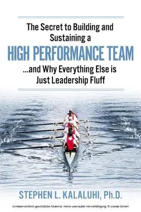 Stephen L. Kalaluhi / Ph.D. |  Secret to Building and Sustaining a High Performance Team | eBook | Sack Fachmedien