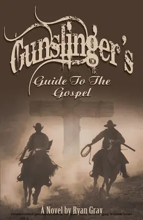 Gray |  Gunslinger's Guide to the Gospel | eBook | Sack Fachmedien