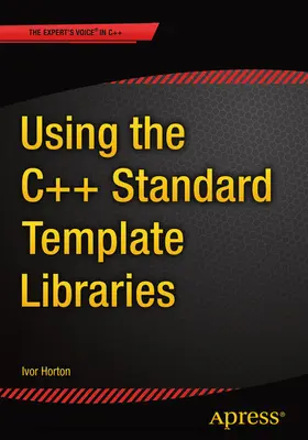 Horton |  Using the C++ Standard Template Libraries | eBook | Sack Fachmedien
