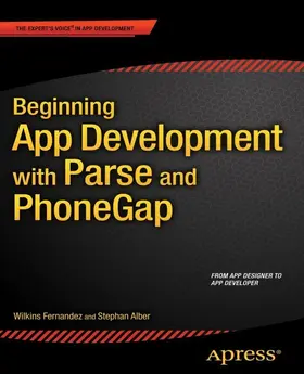 Alber / Fernandez | Beginning App Development with Parse and PhoneGap | E-Book | sack.de