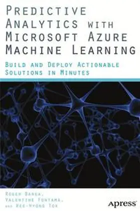 Fontama / Barga / Tok | Predictive Analytics with Microsoft Azure Machine Learning | Buch | 978-1-4842-0446-7 | sack.de