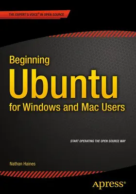 Haines | Beginning Ubuntu for Windows and Mac Users | Buch | 978-1-4842-0609-6 | sack.de