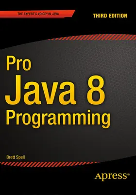 Brett Spell |  Pro Java 8 Programming | eBook | Sack Fachmedien